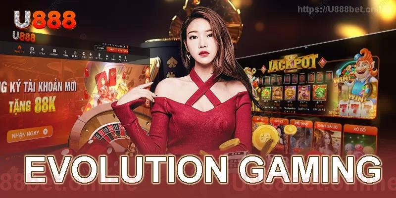 tìm hiểu sảnh evolution gaming