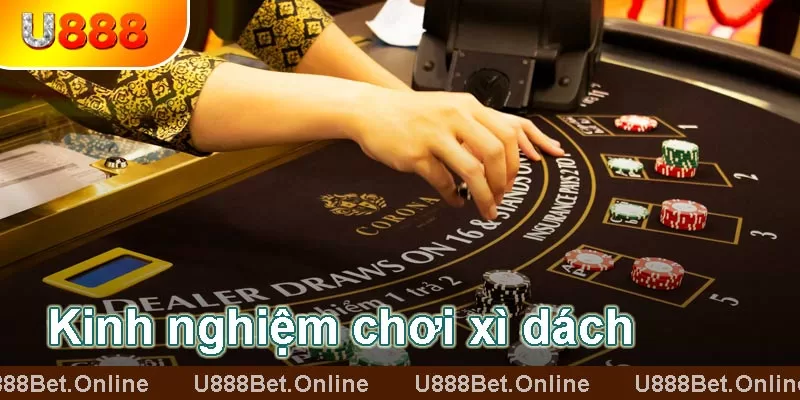 kinh nghiệm đánh bài xì dách online